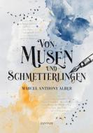 Von Musen und Schmetterlingen di Marcel Anthony Alber edito da Books on Demand