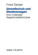 Umweltschutz und Staatsversagen di Frank Decker edito da VS Verlag für Sozialwissenschaften