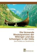 Die lärmende Westexpansion der Wikinger und das Schweigen in der Edda di Christof Seidler edito da Südwestdeutscher Verlag für Hochschulschriften AG  Co. KG