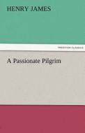 A Passionate Pilgrim di Henry James edito da tredition GmbH
