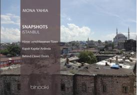 Snapshots: Istanbul hinter verschlossenen Türen di Mona Yahia edito da binooki GmbH
