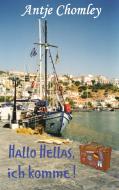 Hallo Hellas, ich komme! di Antje Chomley edito da Re Di Roma