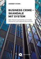 Business Crime - Skandale mit System di Herbert Storn edito da Büchner-Verlag