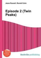 Episode 2 (twin Peaks) edito da Book On Demand Ltd.