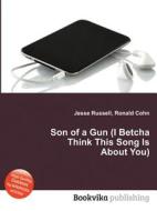 Son Of A Gun (i Betcha Think This Song Is About You) edito da Book On Demand Ltd.