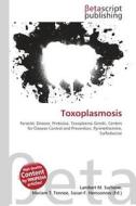 Toxoplasmosis edito da Betascript Publishers