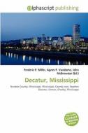 Decatur, Mississippi edito da Betascript Publishing
