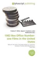 1982 Box Office Number-one Films In The United States edito da Betascript Publishing
