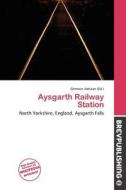 Aysgarth Railway Station edito da Brev Publishing
