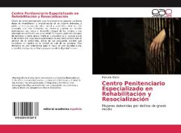 Centro Penitenciario Especializado en Rehabilitación y Resocialización di Manuela Olarte edito da EAE