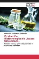 Producción Biotecnológica de Lipasas Microbianas di Sibila Lencina, Cristina Rubio, Cintia Romero edito da EDIT ACADEMICA ESPANOLA