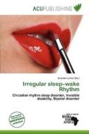 Irregular Sleep-wake Rhythm edito da Acu Publishing