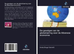 De gevolgen van de globalisering voor de Albanese economie di Enida Zhugri (Istrefi) edito da Uitgeverij Onze Kennis