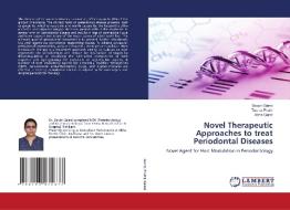 Novel Therapeutic Approaches To Treat Periodontal Diseases di Gaind Sakshi Gaind, Pruthi Tushar Pruthi, Gaind Abha Gaind edito da KS OmniScriptum Publishing