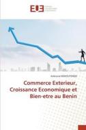 Commerce Exterieur, Croissance Economique et Bien-etre au Benin di Ambroise Mahoutondji edito da Éditions universitaires européennes