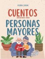 Cuentos divertidos para personas mayores di Flora Casal edito da Books on Demand