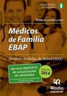 Medico de Familia Ebap Servicio Andaluz de Salud (SAS) Temario Comun y Test di Ramon Vidal Ramirez, Noelia Diez Herrero, Doctor Diego Japon Ruiz edito da Lantia Publishing