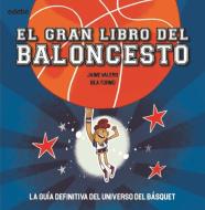 EL GRAN LIBRO DEL BALONCESTO di Jaime Valero edito da Editorial Edebé