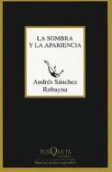 La sombra y la apariencia edito da TusQuets Editores