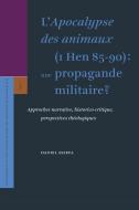 L'Apocalypse Des Animaux (1 Hen 85-90): Une Propagande Militaire?: Approches Narrative, Historico-Critique, Perspectives di Daniel Assefa edito da BRILL ACADEMIC PUB