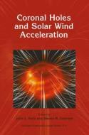 Coronal Holes and Solar Wind Acceleration edito da Springer Netherlands