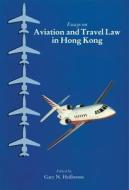 Essays on Aviation and Travel Law in Hong Kong di G. Heilbronn edito da HONG KONG UNIV PR