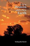 A New Heaven and a New Earth di Yeshayahu Harsit edito da Contento Now