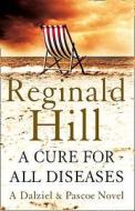 A Cure For All Diseases di Reginald Hill edito da Harpercollins Publishers