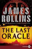 The Last Oracle: A SIGMA Force Novel di James Rollins edito da HARPERLUXE