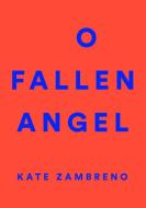 O Fallen Angel di Kate Zambreno edito da PERENNIAL