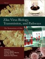 Zika Virus Biology, Transmission, And Pathology edito da Elsevier Science Publishing Co Inc