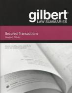 Whaley, D:  Gilbert Law Summaries on Secured Transactions di Douglas J. Whaley edito da West Academic