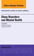 Sleep Disorders and Mental Health, An Issue of Psychiatric Clinics of North America di Andrew Winokur edito da Elsevier - Health Sciences Division