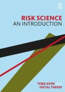 Risk Science di Terje Aven, Shital Thekdi edito da Taylor & Francis Ltd