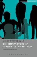 Six Characters in Search of an Author di Luigi Pirandello edito da Bloomsbury Publishing PLC