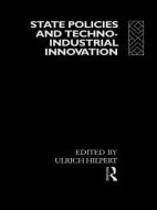 State Policies and Techno-Industrial Innovation edito da Taylor & Francis Ltd