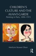 Children's Culture and the Avant-Garde di Marilynn Strasser Olson edito da Routledge