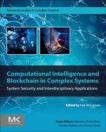 Computational Intelligence and Blockchain in Complex Systems: System Security and Interdisciplinary Applications edito da MORGAN KAUFMANN PUBL INC
