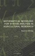 Mathematical Modeling for System Analysis in Agricultural Research di Karel Vohnout edito da ELSEVIER