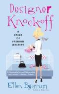 Designer Knockoff: A Crime of Fashion di Ellen Byerrum edito da Signet Book