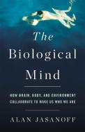 The Biological Mind di Alan Jasanoff edito da INGRAM PUBLISHER SERVICES US
