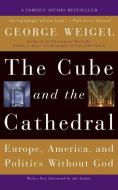 The Cube and the Cathedral di George Weigel edito da The Perseus Books Group