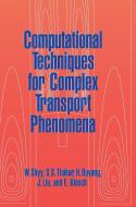Computational Techniques for Complex Transport Phenomena di Wei Shyy, S. S. Thakur, H. Ouyang edito da Cambridge University Press