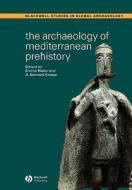 Archaeology Mediterranean Prehistory di Blake, Knapp edito da John Wiley & Sons