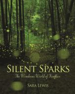 Silent Sparks di Sara Lewis edito da Princeton Univers. Press