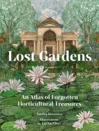 Lost Gardens di Sandra Lawrence edito da Frances Lincoln