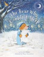 The Bear Who Couldn't Sleep di Caroline Nastro edito da NORTHSOUTH BOOKS