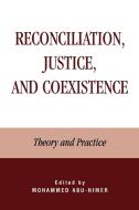 Reconciliation, Justice, and Coexistence di Mohammed Abu-Nimer edito da Lexington Books