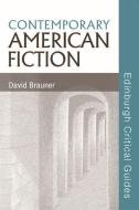 Contemporary American Fiction di David Brauner edito da Edinburgh University Press