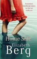 Home Safe di Elizabeth Berg edito da Little, Brown Book Group